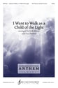 I Want to Walk as a Child of the Light SATB choral sheet music cover